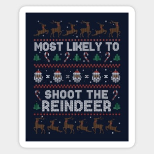 Most Likely to Shoot the Reindeer // Funny Ugly Christmas Sweater Style Magnet